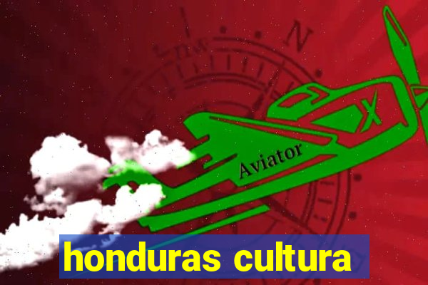 honduras cultura